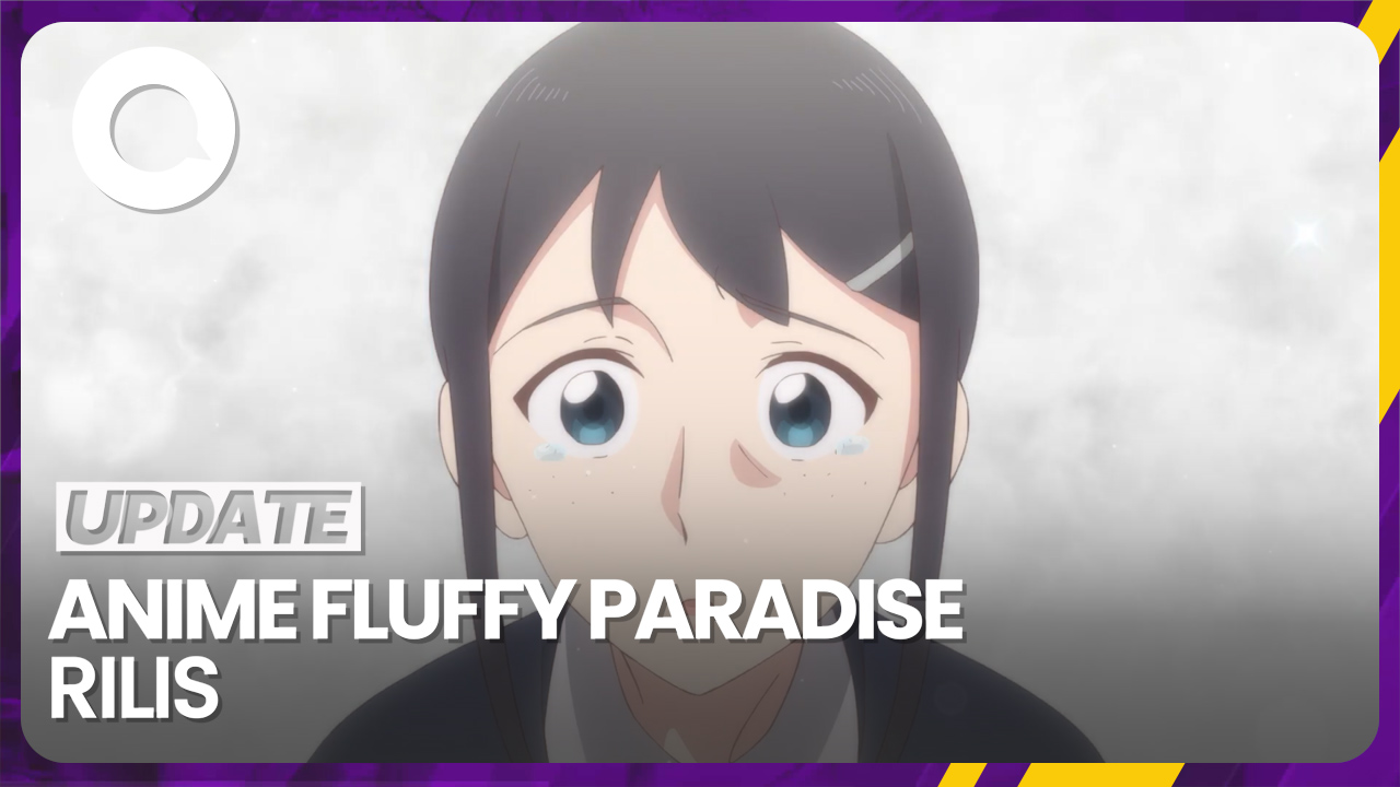 Anime Fluffy Paradise Rilis Ceritakan Gadis Berkekuatan Disukai Semua