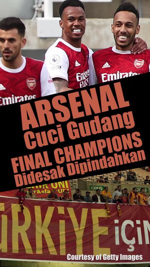 Arsenal Akan Cuci Gudang, Final Liga Champions Didesak Untuk Dipindah