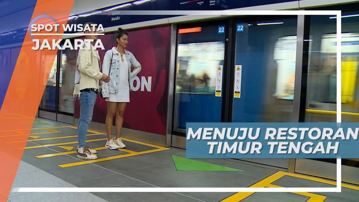 Menyusuri Ibu Kota Menggunakan MRT Menuju Fine Dining Khas Timur Tengah, Jakarta