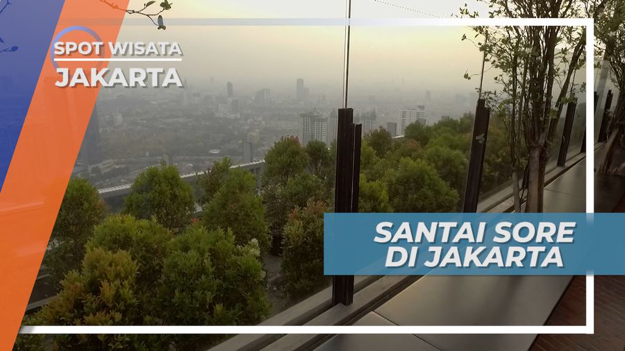 Santai Sore Menikmati Keindahan Ibu Kota Dari Roof Top Tower yang Ngehits, Jakarta
