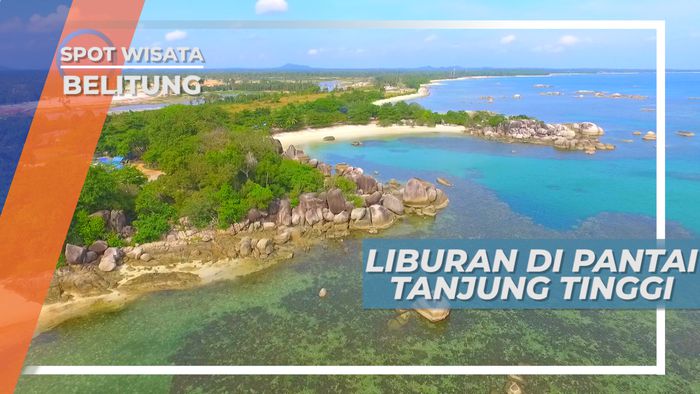 Liburan Seru di Pantai Tanjung Tinggi Belitung