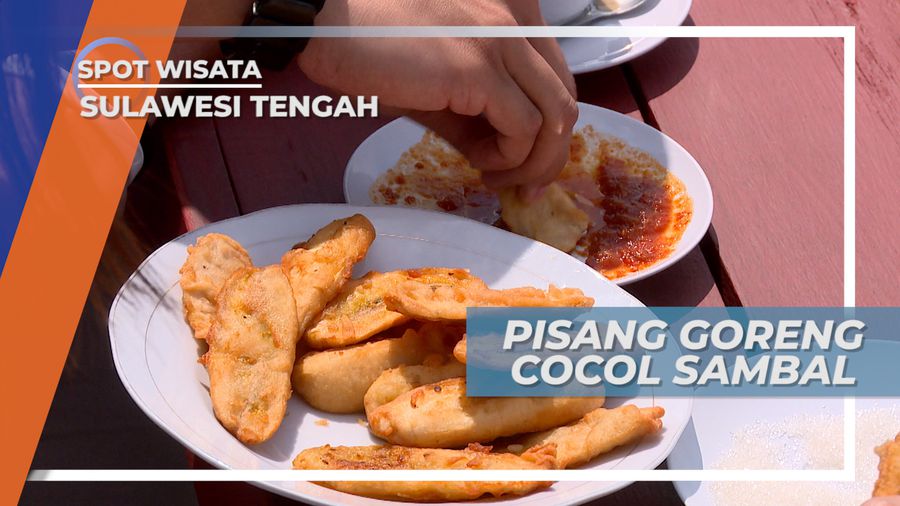 Pisang Goreng Cocol Sambal, Mencicipi Camilan Khas Sulawesi Tengah