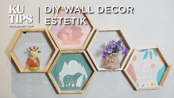 KuTips: DIY Wall Decor Estetik Low Budget, Kuy Dicoba!