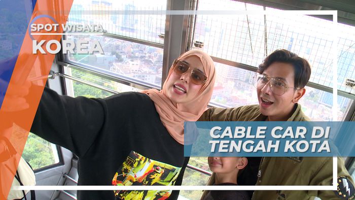 Menikmati Perjalanan Naik Cable Car di Tengah-tengah Kota Seoul, Korea Selatan
