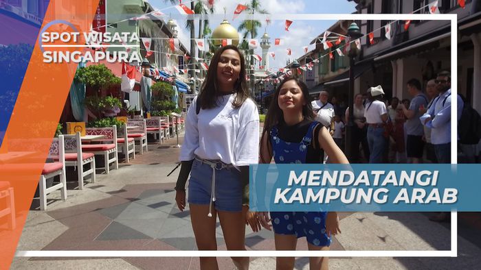 Jalan-jalan Mengunjungi Tempat Bernuansa Timur Tengah di The Lion City, Singapura