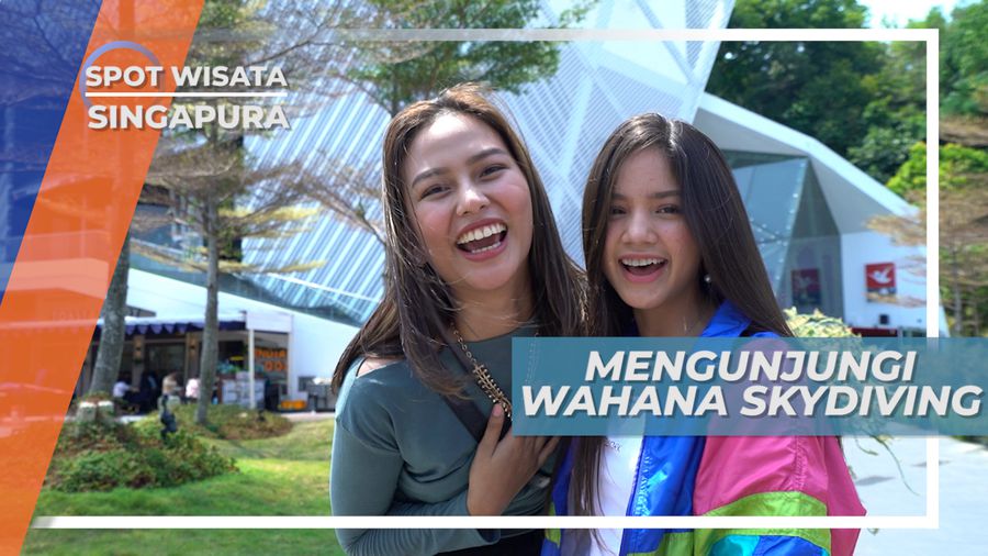 Awali Petualangan di Luar Negeri, Mengunjungi Wahana Skydiving, Singapura