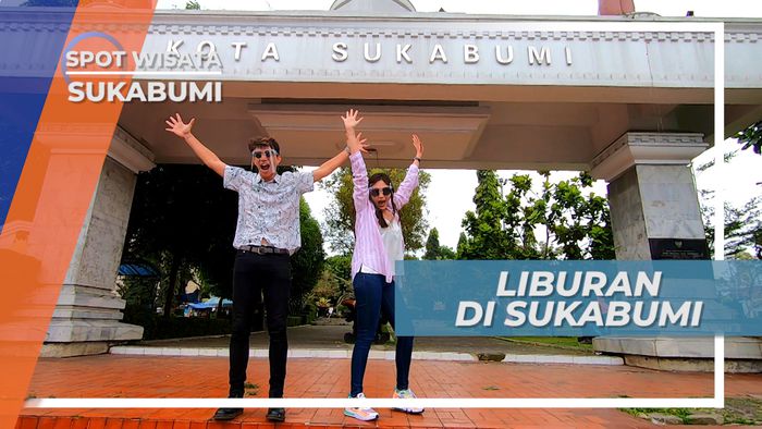 Liburan Asik Menjelajah Tempat-tempat Seru di Sukabumi