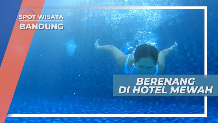 Berenang Santai, Menikmati Fasilitas Hotel Mewah, Bandung