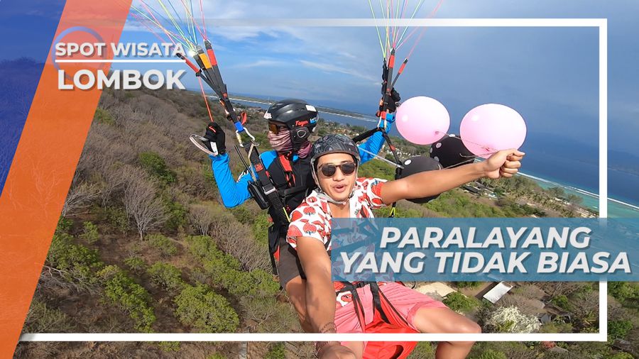 Paralayang Unik, Meluncur Membawa Balon, Lombok
