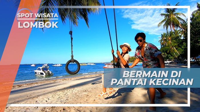 Bermain Seru di Pantai Kecinan, Lombok