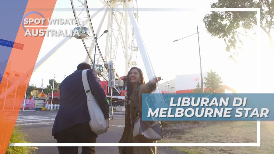 Melbourne Star, Tempat Wisata yang Menyuguhkan Keindahan Kota dari Ketinggian, Australia