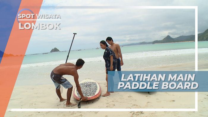 Berlatih Paddle Board, di Pantai Selong Belanak Lombok