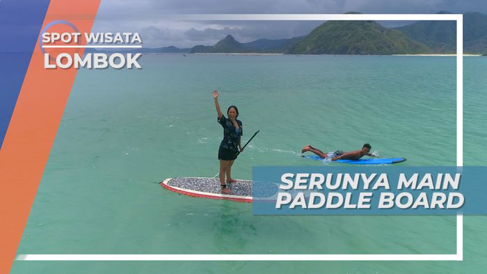 Serunya Paddle Board dan Indahnya Pantai Selong Belanak Lombok