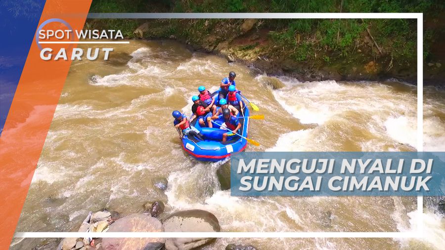 Menguji Nyali Di Derasnya Aliran Sungai Cimanuk Garut