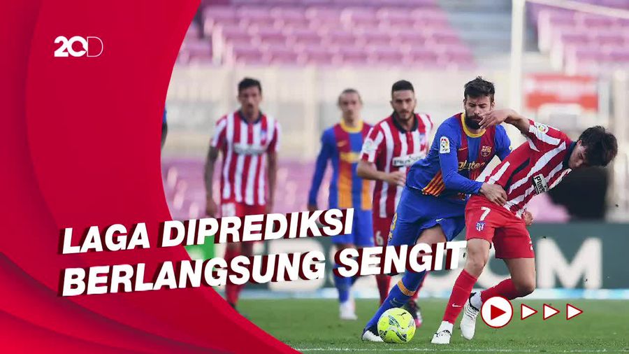 Big Match Barcelona vs Atletico Madrid: Peluang 50:50, Cenderung Draw