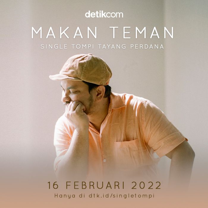 Eksklusif! Single Terbaru Tompi - Makan Teman