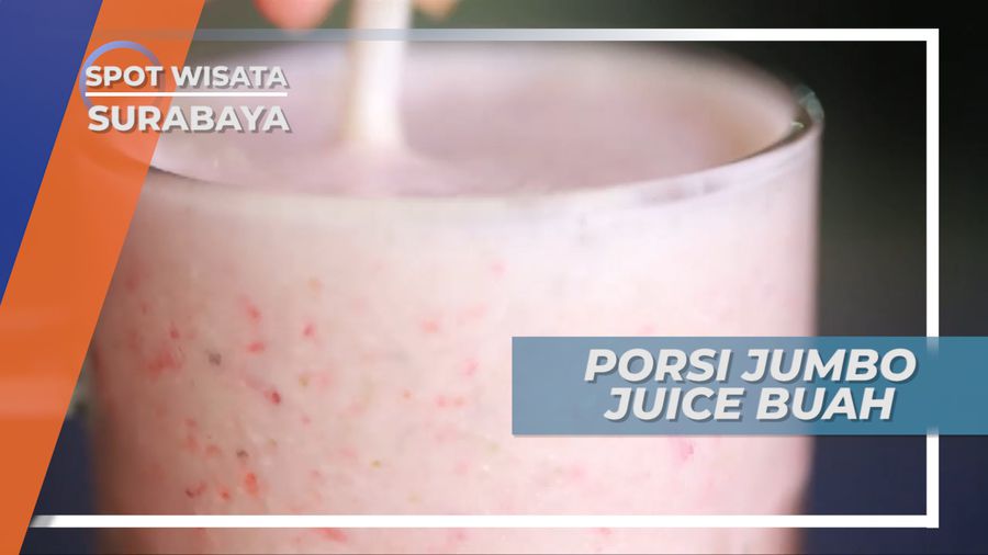 Segarnya Juice Buah Versi Jumbo ala Kertajaya Gubeng Surabaya