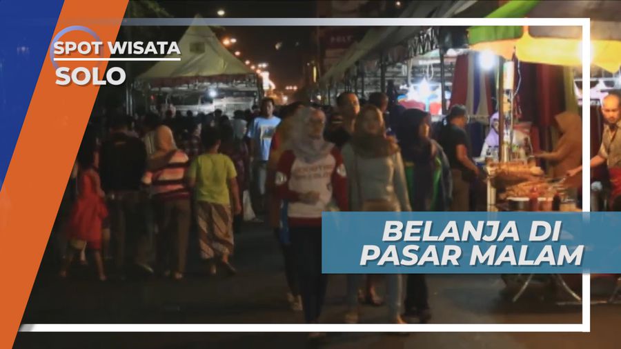 Berburu Kuliner Lezat, Keliling Pasar Malam Kota Solo