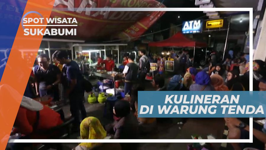 Mengunjungi Warung Tenda yang Menyajikan Berbagai Kuliner Khas Nusantara, Sukabumi