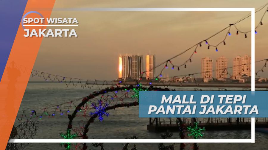 Nongkrong Seru Menikmati Indahnya Sunset di Mall Tepi Pantai, Jakarta