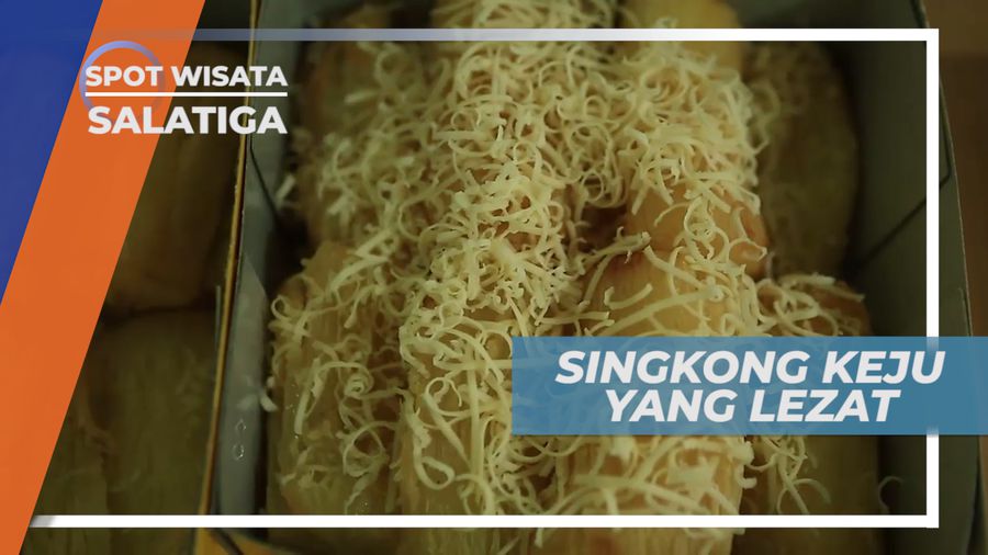 Nikmatnya Singkong Goreng Keju, Crispy di Luar Lembut di Dalam Dengan Taburan Keju Penambah Selera, Salatiga