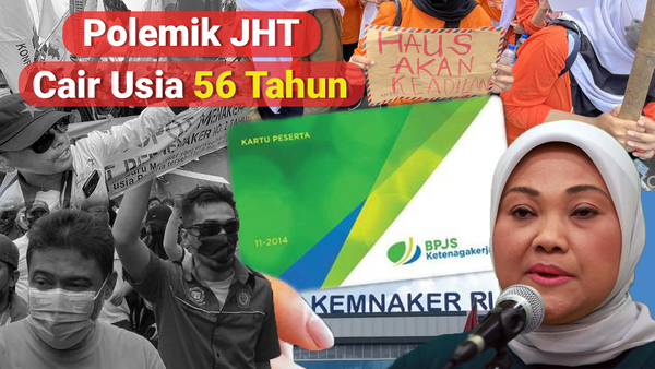 Lika-liku Aturan JHT: Sejahterakan Pekerja Atau Kepentingan Negara?