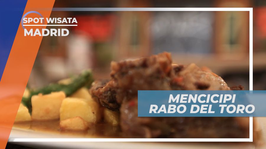 Rab Del Toro, Nikmatnya Kuliner Sop Berbahan Buntut Banteng yang Legendaris, Madrid
