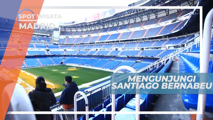 Mengunjungi Stadion Sepak Bola Megah, Kebanggaan Warga Madrid