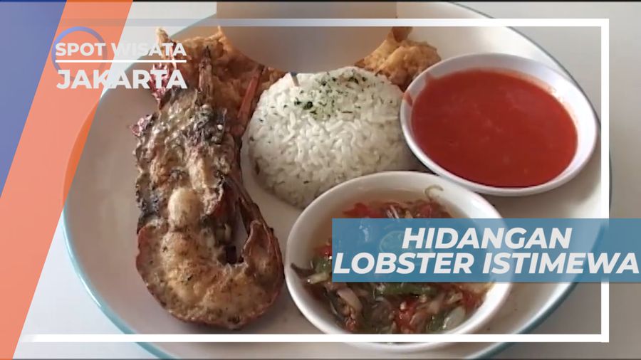 Menyantap Lezatnya Aneka Menu Berbahan Lobster yang Bikin Ngiler, jakarta