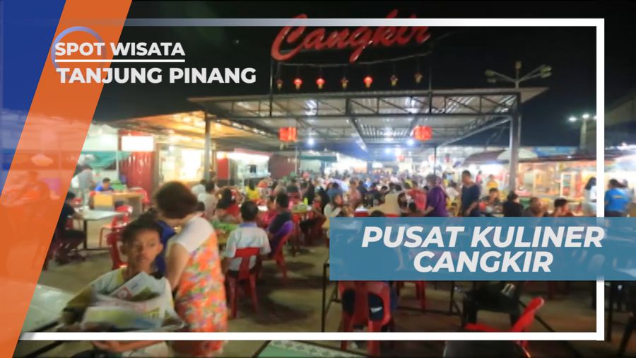 Berburu Makanan Lezat di Pusat Kuliner Cangkir Tanjung Pinang