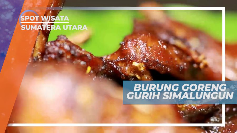 Gurih Gurih Lezat, Menikmati Burung Goreng Simalungun Sumatera Utara