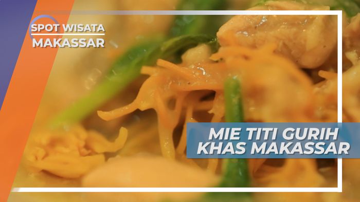 Menikmati Gurihnya Cita Rasa Mie Titi Khas Makassar