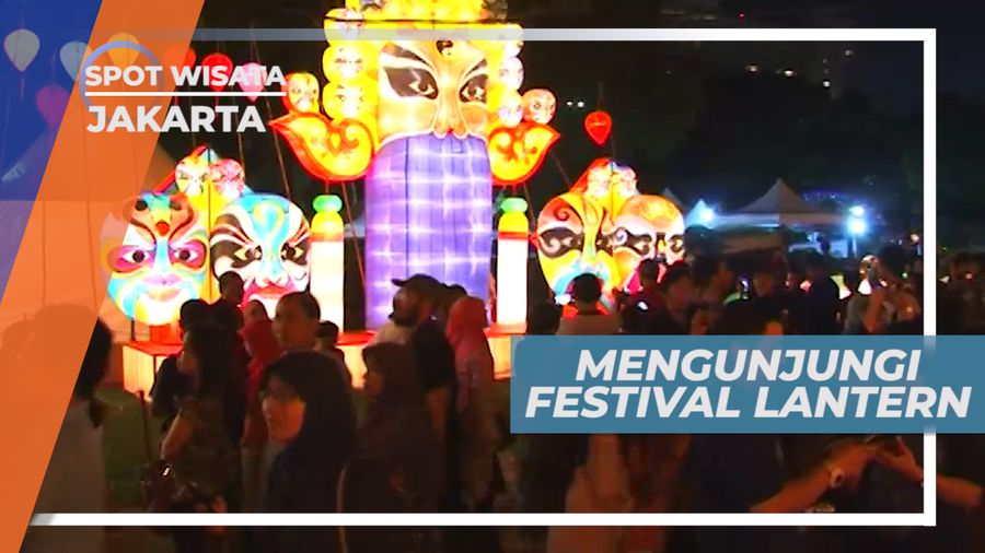 Festival Lampion Jakarta, Digelar Untuk Meningkatkan Pariwisata dan Industri Kreatif