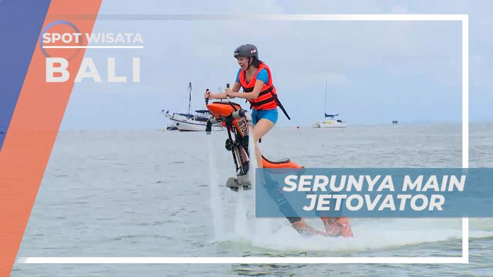 Pacu Adrenalin Dengan Water Sport Jetovator, Bali 