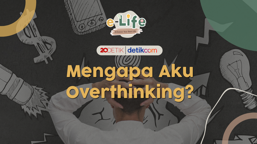 Mengapa Aku Overthinking?