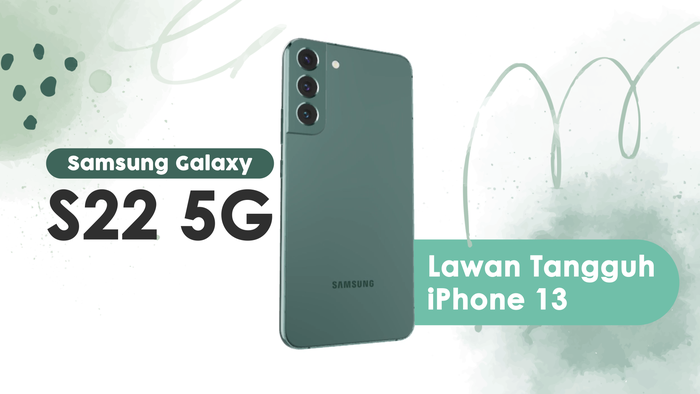 Samsung Galaxy S22 5G, Lawan Tangguh iPhone 13