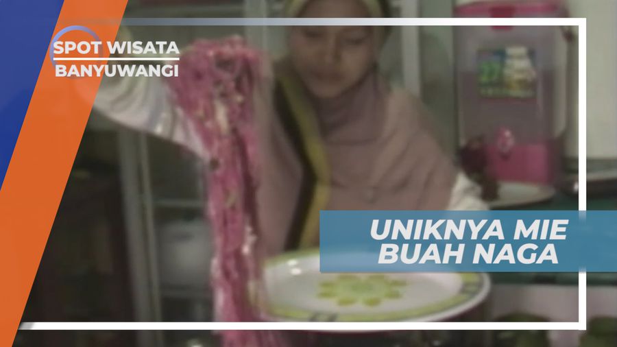 Mi Buah Naga, Kuliner dengan Peluang Bisnis yang Menggiurkan, Banyuwangi