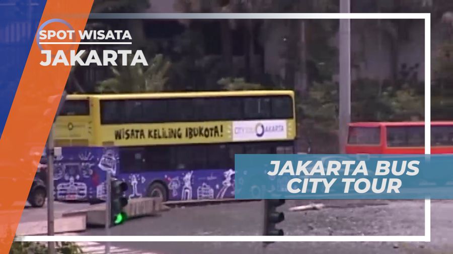 Menikmati Serunya Berkeliling Ibu Kota Dengan Bus City Tour, Jakarta