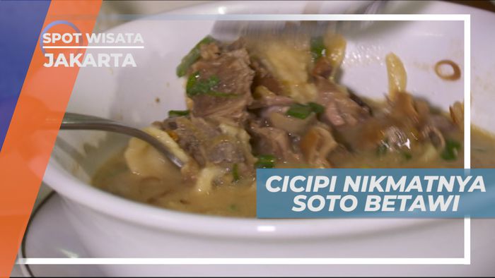 Soto Betawi, Menyantap Lezatnya Kuliner Khas Ibu Kota yang Bikin Kenyang, Jakarta