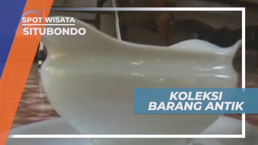 Melihat Ragam Koleksi Barang Antik di Situbondo Jawa Timur