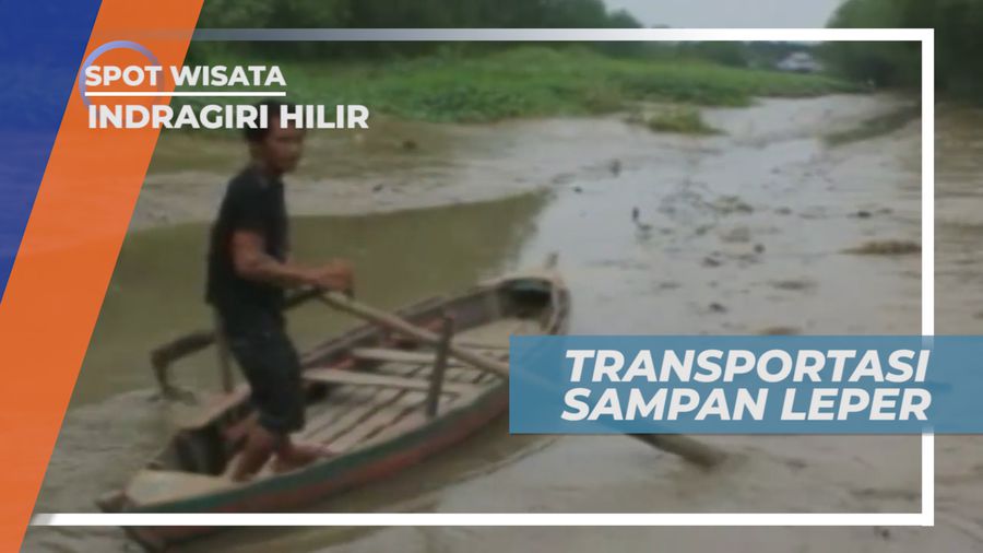 Sampan Leper, Alat Transportasi Air Alternatif Warga Indragiri Hilir, Riau