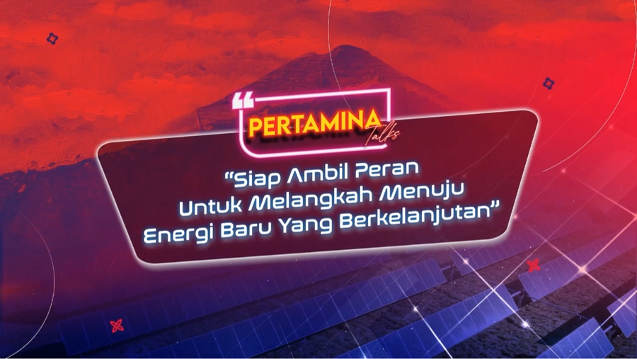 Pertamina Talks 2022 Siap Melangkah Menuju Energi Baru yang Berkelanjutan