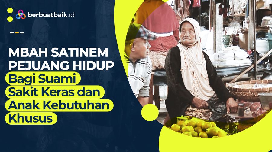 Perjuangan Usia Senja Mbah Satinem untuk Sang Suami  dan Anaknya