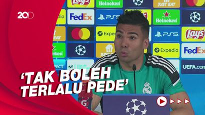 Madrid di Atas Angin, Casemiro Ogah Entengkan Chelsea