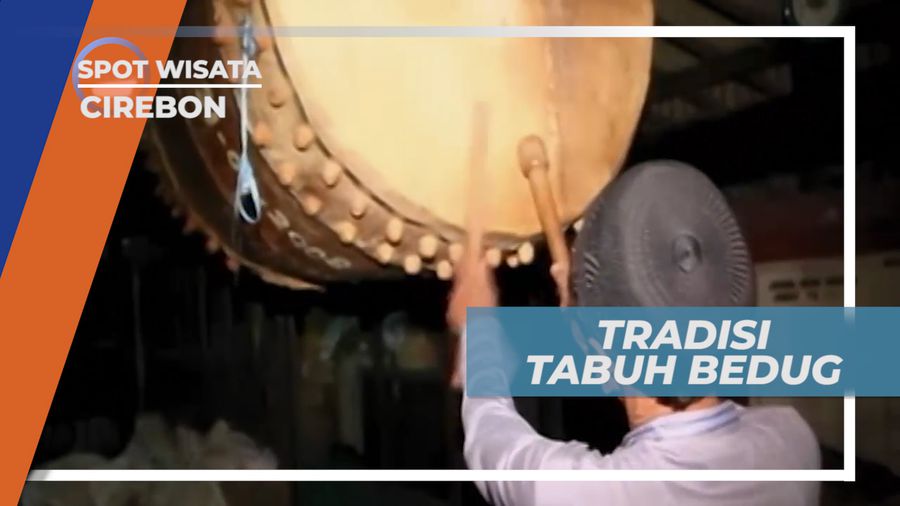 Tradisi Tabuh Bedug, Penanda Waktu Shalat Malam yang Sudah Ada Sejak Jaman Para Wali, Cirebon