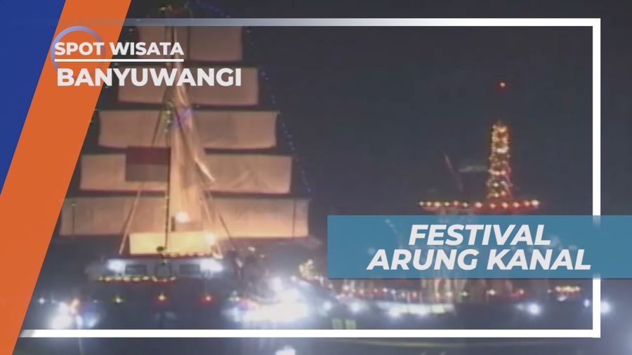Arung Kanal, Parade Replika Kapal Laut yang Berlayar di Sungai, Banyuwangi