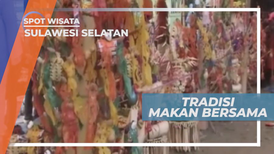 Makan Bersama, Tradisi Adat Untuk Menjaga Toleransi Antar Sesama, Sulawesi Selatan