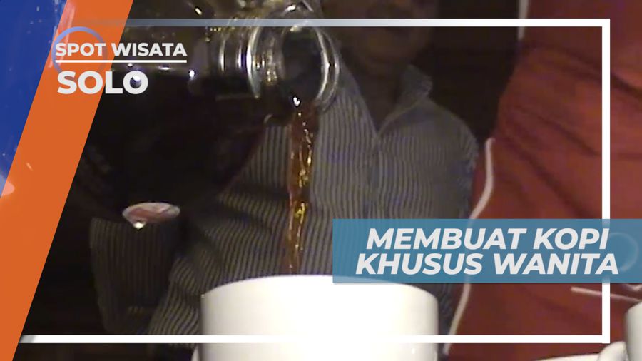 Menikmati Secangkir Kopi Asli Indonesia Khusus Untuk Wanita, Solo