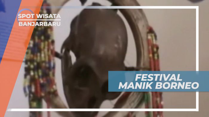 Festival Manik Borneo, Ajang Ditampilkannya Manik Pra Sejarah Hingga Modern, Banjarbaru