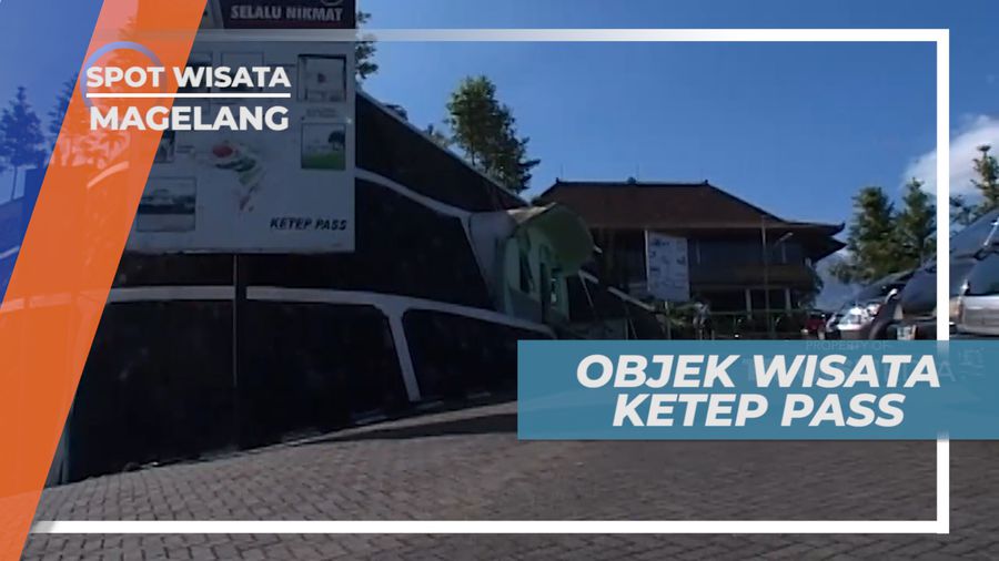 Ketep Pass, Objek Wisata dengan Pemandangan Indah di Area Merapi, Magelang